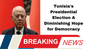 Tunisia's Presidential Election A Diminishing Hope for Democracy