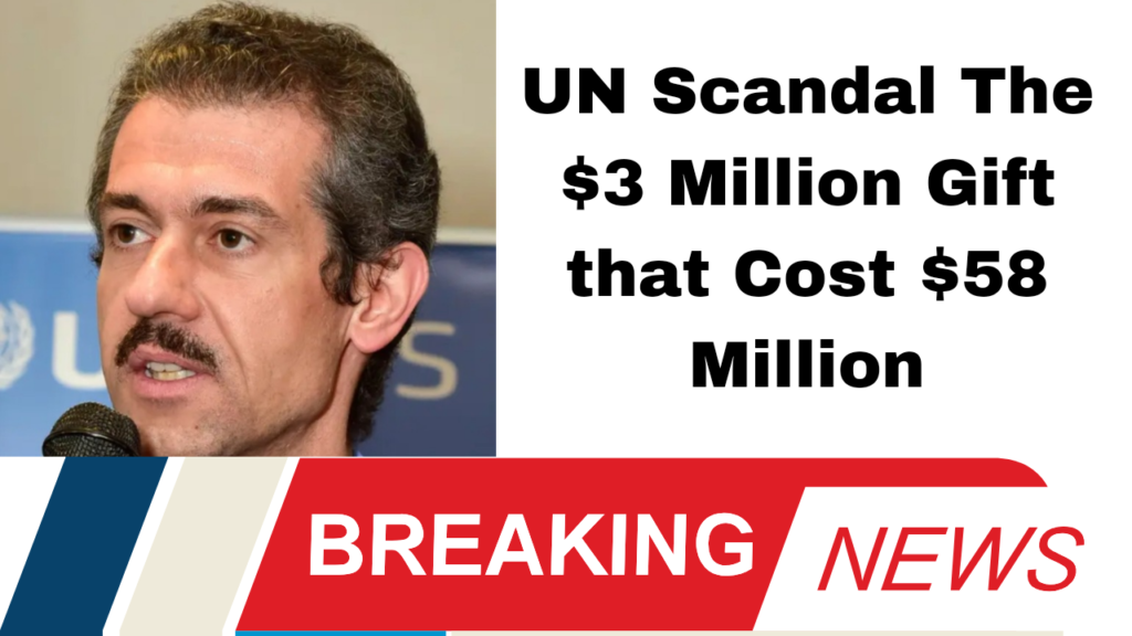 UN Scandal The $3 Million Gift that Cost $58 Million